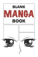 Blank Manga Book: Blank comic book for aspiring mangaka | 6 x 9 in - 100 pages | Draw and Create your Anime 167553263X Book Cover