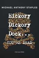 Hickory Dickory Dock ... YOU'RE DEAD: A Rex Larsen Thriller 1038351294 Book Cover