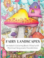 Fairyland Landscapes: An Adult Coloring Book of Enchanting Landscapes B0C11NB47Y Book Cover