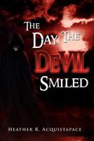 The Day the Devil Smiled 1465380000 Book Cover