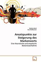 Ansatzpunkte zur Steigerung des Markenwerts: Eine theoretische und empirische Bestandsaufnahme 3639222385 Book Cover