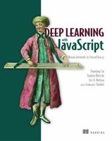 Deep Learning with JavaScript: Neural networks in TensorFlow.js 1617296171 Book Cover