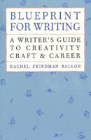 Blueprint for Writing: A Writer's Guide to Creativity, Craft and Career 1565651251 Book Cover