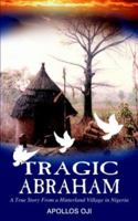 Tragic Abraham 1844016277 Book Cover