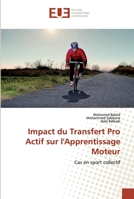 Impact du Transfert Pro Actif sur l'Apprentissage Moteur 6139563658 Book Cover