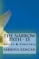 The Narrow Path - 13: Advent & Christmas 1976522498 Book Cover