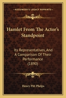 Hamlet from the actors' standpoint. Its representatives, and a comparison of their performances 1120625637 Book Cover