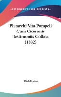 Plutarchi Vita Pompeii Cum Ciceronis Testimoniis Collata (1882) 1104364433 Book Cover