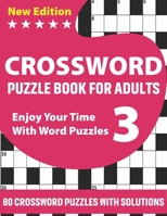 Crossword Puzzle Book For Adults: Beautiful Challenging Crossword Brain Game Book For Puzzle Lovers Senior Dads And Mums With Supply Of 80 Puzzles And Solutions To Make Enjoyment During Holiday B08W7SNNVF Book Cover