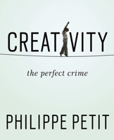 Creativity: The Perfect Crime 1594631689 Book Cover