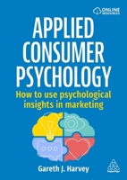 Applied Consumer Psychology: How to Use Psychological Insights in Marketing 1398620793 Book Cover