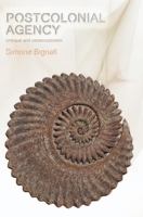 Postcolonial Agency: Critique and Constructivism 0748643834 Book Cover