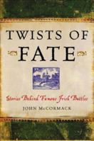 Twists of Fate: Stories Behind Irish Battles and Sieges 1842102443 Book Cover