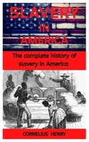 Slavery In America: The Complete History Of Slavery In America B08M8DBKF7 Book Cover