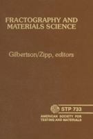 Fractography & Materials Science - STP 733 0803107331 Book Cover