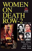 Women On Death Row: V. 2: How They Kill   And How They Die! 1874358419 Book Cover