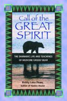 Call of the Great Spirit: The Shamanic Life and Teachings of Medicine Grizzly Bear 1879181665 Book Cover