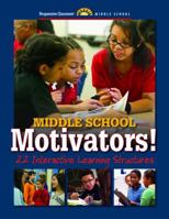 Middle School Motivators!: 22 Interactive Learning Structures 1892989824 Book Cover