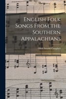 English Folk Songs From the Southern Appalachians 1015433936 Book Cover