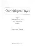 Our Halcyon Dayes: English Prerevolutionary Texts and Postmodern Culture 0299122549 Book Cover