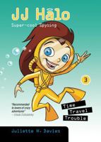 JJ Halo 3, Time Travel Trouble 098740153X Book Cover