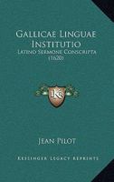 Gallicae Linguae Institutio: Latino Sermone Conscripta (1620) 1104863081 Book Cover
