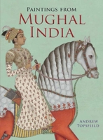 Paintings from Mughal India 185124087X Book Cover