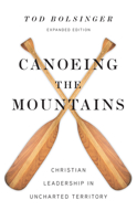 Canoeing the Mountains: Christian Leadership in Uncharted Territory 0830841261 Book Cover