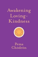 Awakening Loving-Kindness 1570622590 Book Cover