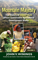 Mountain Majesty: The History of CODEP Haiti Where Sustainable Agricultural Development Works 1940013569 Book Cover
