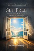 Set Free: What the Bible Really Teaches About Divorce and Remarriage B0GL7WS4HV Book Cover