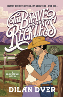 The Brave and the Reckless: A Bravetown Novel B0F25RRTJQ Book Cover