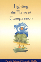 Lighting the Flame of Compassion 0893892386 Book Cover