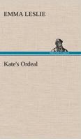 Kate's Ordeal 1515220141 Book Cover