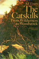 The Catskills: From Wilderness to Woodstock, Revised and Updated B0006C4CE2 Book Cover