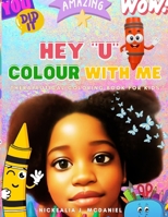 Hey "U" Colour With Me: Therapeutical coloring book for kids B0CVHPW3RF Book Cover