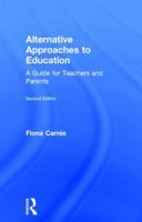 Alternative Approaches to Education: A Guide for Teachers and Parents 1138692069 Book Cover