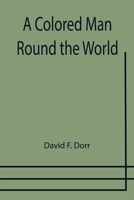 A Colored Man Round the World 935575597X Book Cover