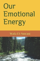 Our Emotional Energy 1973485532 Book Cover