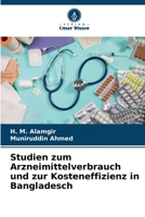Studien zum Arzneimittelverbrauch und zur Kosteneffizienz in Bangladesch (German Edition) 6209536727 Book Cover