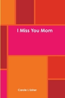 I Miss You Mom 1300029005 Book Cover