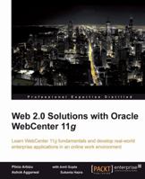 Web 2.0 Solutions with Oracle Webcenter 11g 1847195806 Book Cover