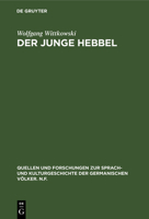 Der Junge Hebbel: Zur Entstehung Und Zum Wesen Der Trag�die Hebbels 3110002213 Book Cover