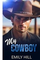 My Cowboy: An Opposites Attract, Forced Proximity Romance (The 'MY' series) B0GT9C6CTR Book Cover