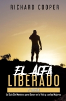El Alfa Liberado (2a edición): La Guía Sin Mentiras para Ganar en la Vida y con las Mujeres 1777473373 Book Cover