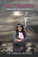 Go F Yourself: Finding: Faith, Fortune & Fulfillment B0BXNBNL2K Book Cover