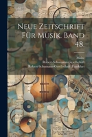 Neue Zeitschrift F�r Musik. Band 48. 1022637282 Book Cover