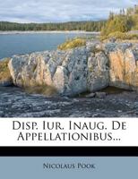 Disp. Iur. Inaug. De Appellationibus... 1279781688 Book Cover