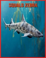 Squalo Zebra: Immagini bellissime e fatti interessanti Libro per bambini sui Squalo Zebra B08XL9QYDP Book Cover