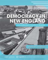 Democracy in New England: A Community Politics Reader 1516525841 Book Cover